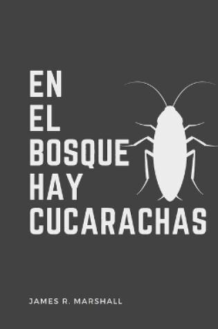 Cover of En el Bosque hay Cucarachas