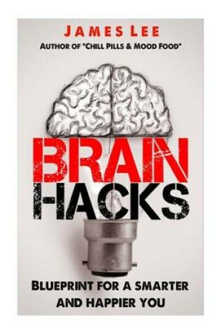 Cover of Brain Hacks - Blueprint for a smarter and happier you