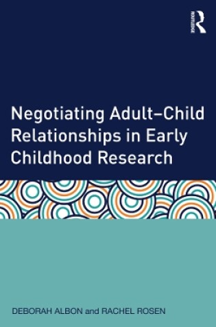 Cover of Negotiating Adult-Child Relationships in Early Childhood Research