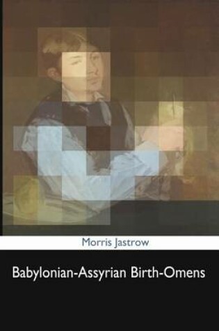 Cover of Babylonian-Assyrian Birth-Omens