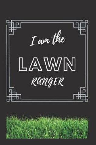 Cover of I am the Lawn Ranger