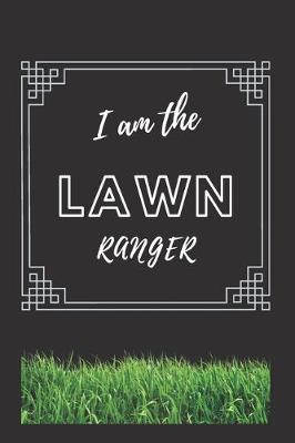 Book cover for I am the Lawn Ranger