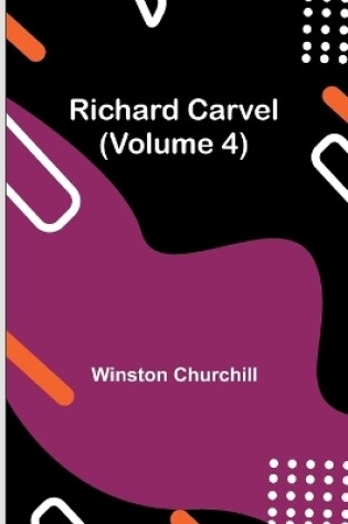 Cover of Richard Carvel (Volume 4)