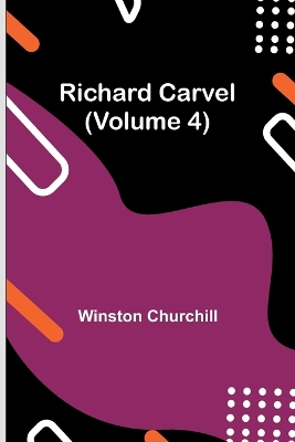 Book cover for Richard Carvel (Volume 4)