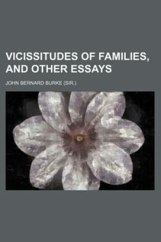 Cover of Vicissitudes of Families, and Other Essays