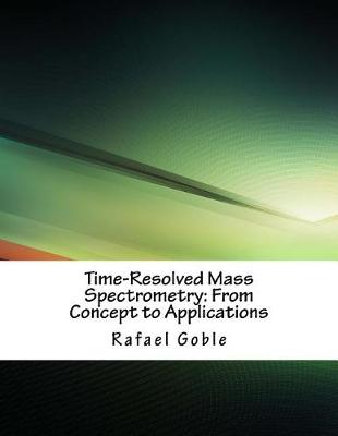 Book cover for Time-Resolved Mass Spectrometry