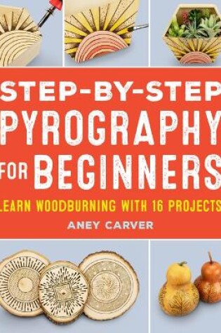 Cover of Step-By-Step Pyrography for Beginners