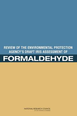 Book cover for Review of the Environmental Protection Agency's Draft IRIS Assessment of Formaldehyde