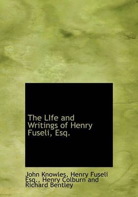 Book cover for The Life and Writings of Henry Fuseli, Esq.