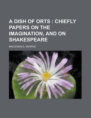 Book cover for A Dish of Orts; Chiefly Papers on the Imagination, and on Shakespeare