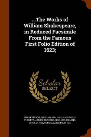 Cover of ...the Works of William Shakespeare, in Reduced Facsimile from the Famous First Folio Edition of 1623;