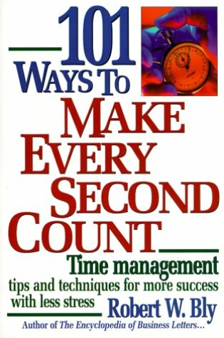 Cover of 101 Ways to Make Every Second Count