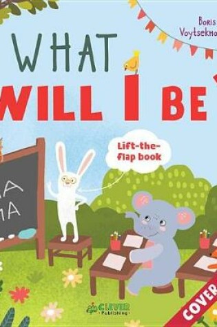 Cover of What Will I Be?