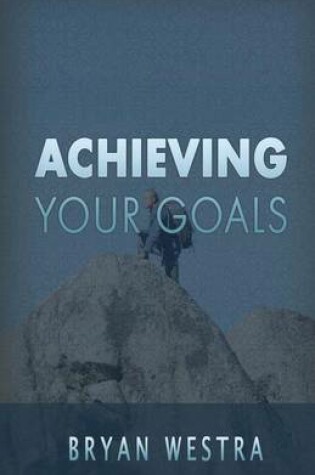 Cover of Achieving Your Goals