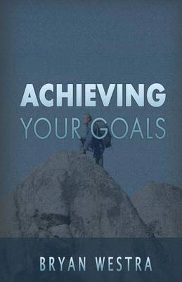 Book cover for Achieving Your Goals