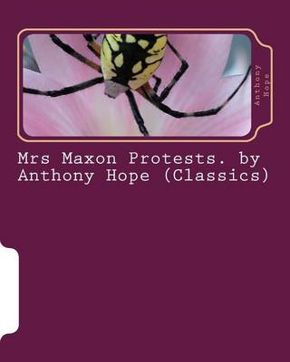 Book cover for Mrs Maxon Protests. by Anthony Hope (Classics)