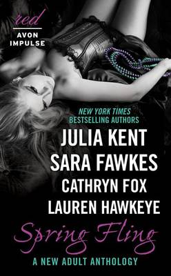 Spring Fling by Julia Kent, Sara Fawkes, Lauren Hawkeye, Cathryn Fox