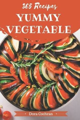 Cover of 365 Yummy Vegetable Recipes