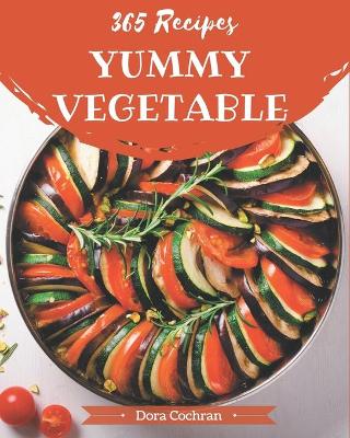 Book cover for 365 Yummy Vegetable Recipes