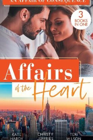 Cover of Affairs Of The Heart: An Affair Of Consequence