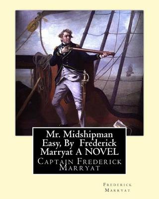 Book cover for Mr. Midshipman Easy, By Frederick Marryat A NOVEL