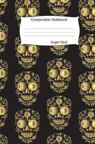 Cover of Composition Notebook Sugar Skull