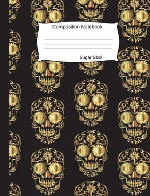 Cover of Composition Notebook Sugar Skull