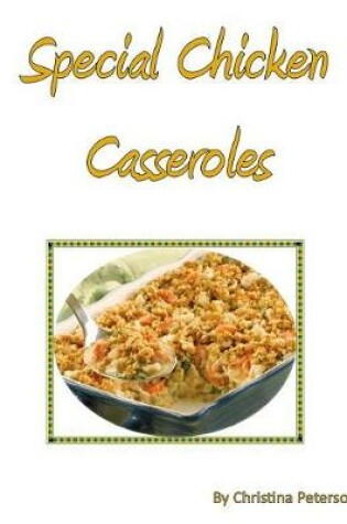 Cover of Special Chicken Casseroles