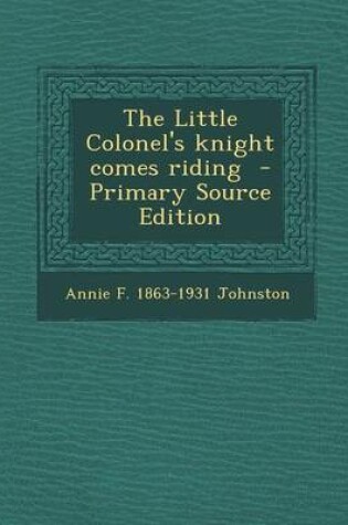 Cover of The Little Colonel's Knight Comes Riding