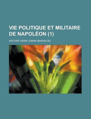 Book cover for Vie Politique Et Militaire de Napol on (1)