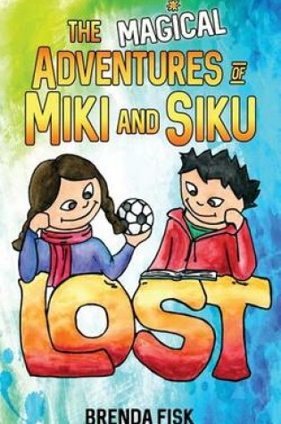 Cover of The Magical Adventures of Miki and Siku