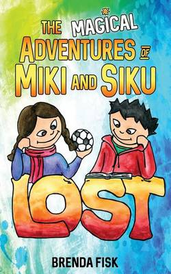 Book cover for The Magical Adventures of Miki and Siku