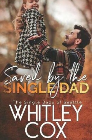 Cover of Saved by the Single Dad