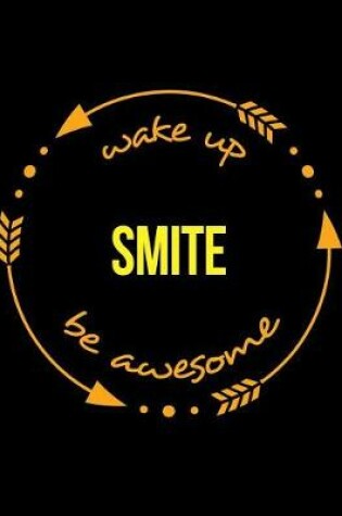 Cover of Wake Up Smite Be Awesome Notebook for a Blacksmith, Composition Journal