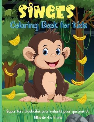Book cover for Singes Livre de Coloriage Pour les Enfants