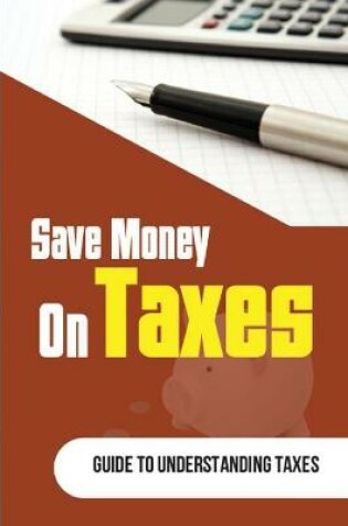 Cover of Save Money On Taxes