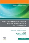 Book cover for Complementary and Integrative Medicine and Nutrition in Otolaryngology, an Issue of Otolaryngologic Clinics of North America, E-Book