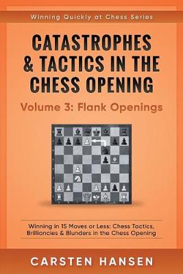 Book cover for Catastrophes & Tactics in the Chess Opening - Volume 3