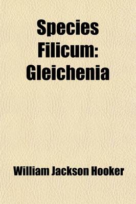 Book cover for Species Filicum; Gleichenia Volume 1