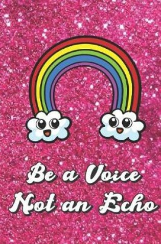 Cover of Be A Voice Not An Echo