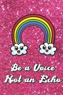 Book cover for Be A Voice Not An Echo