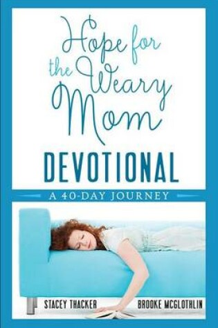 Cover of Hope for the Weary Mom Devotional