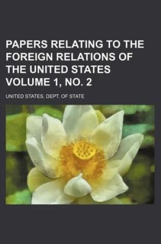 Cover of Papers Relating to the Foreign Relations of the United States Volume 1, No. 2