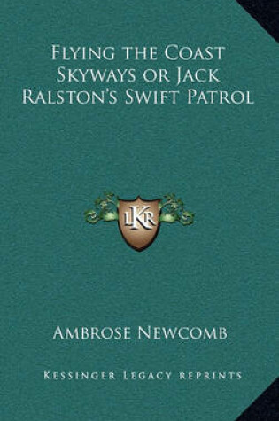 Cover of Flying the Coast Skyways or Jack Ralston's Swift Patrol