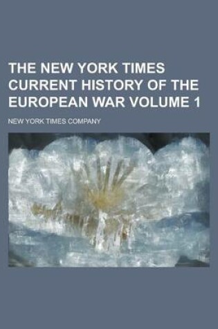 Cover of The New York Times Current History of the European War Volume 1