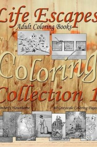 Cover of Life Escapes Coloring Collection 1