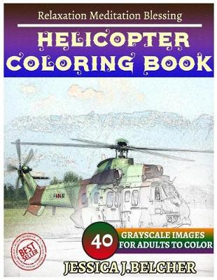 Book cover for Helicopter Coloring Book for Adults Relaxation Meditation Blessing