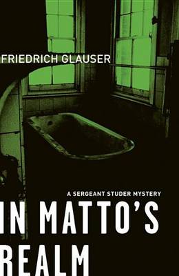 Book cover for In Matto's Realm: A Sergeant Studer Mystery