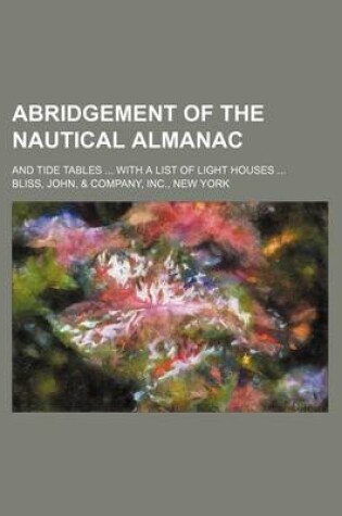 Cover of Abridgement of the Nautical Almanac; And Tide Tables with a List of Light Houses