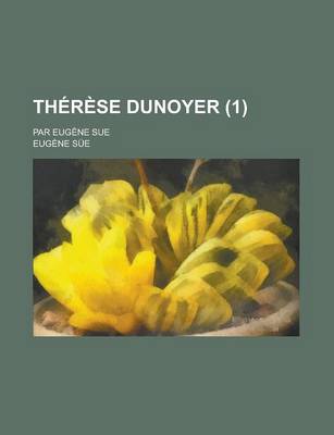 Book cover for Therese Dunoyer; Par Eugene Sue (1 )